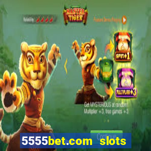 5555bet.com slots marca forte